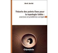 Théorie Des Points Fixes Pour La Topologie Faible : Exercices Et Problèmes Corrigés