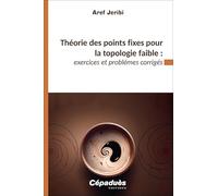 Théorie des points fixes pour la topologie faible : exercices et problèmes corrigés