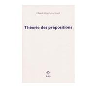 Théorie des prépositions - Claude Royet-Journoud - P.o.l. - broché - Lettres
