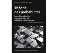 Théorie des probabilités Cours d'introduction avec application à la statistique mathématique. - Charles-Édouard Pfister - Presses Polytechniques Romandes - broché - Scolaire / Universitaire