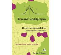 Théorie des probabilités Une introduction élémentaire. - Bernard Candelpergher - Calvage et Mounet - broché - Etude