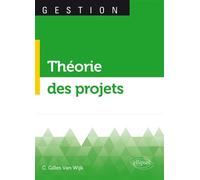 Théorie des projets - C. Gilles Van Wijk - Ellipses - broché - Etude