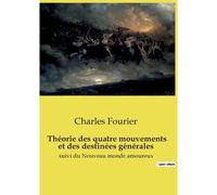 Théorie Des Quatre Mouvements Et Des Destinées Générales