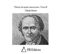 Théorie des quatre mouvements - Tome II