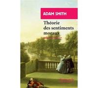 Théorie des sentiments moraux Adam Smith (Auteur), Jean-Pierre Dupuy (Préface), Laurent Folliot (Traduction)