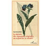 Guy Ducourthial – Théorie des signatures végétales au regard de la science – L'Harmattan