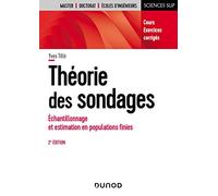 Théorie des sondages - 2e éd. - Échantillonnage et estimation en populations finies. Cours et exerci: Échantillonnage et estimation en populations finies. Cours et exercices corrigés