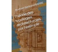Théorie des typologies architecturales par l'exemple