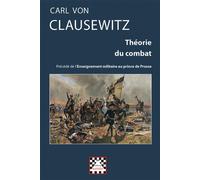 Théorie du combat, précédé de l'Enseignement militaire au prince de Prusse Précéde de l'enseignement militaire - Carl von Clausewitz - Astree Editions - broché - Essai