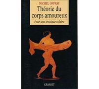 Théorie du corps amoureux : Pour une érotique solaire - Edition originale