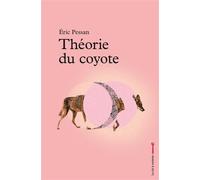 Théorie du coyote - Eric Pessan - La Cle A Molette - broché - Roman