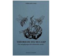 Théorie Du Feu De Camp - Une Métaphysique De La Hiérarchie Sociale