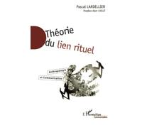 Théorie Du Lien Rituel - Anthropologie Et Communication