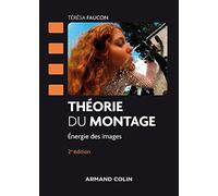Théorie du montage - 2e éd. - Energie des images: Énergie des images