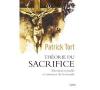 Théorie du sacrifice: Sélection sexuelle et naissance de la morale