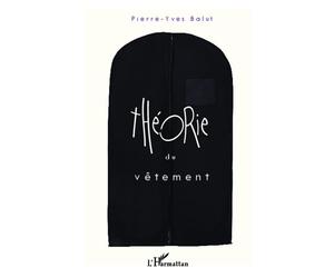 Théorie du vêtement - Pierre-Yves Balut - L'harmattan - broché - Essai