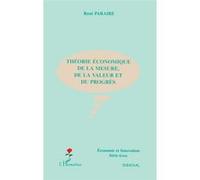 Théorie économique de la mesure, de la valeur et du progrès René Paraire (Auteur)