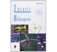 Théorie Élémentaire de l'Hélicoptère-Initiation par l'image - 2ème édition