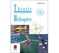 Théorie élémentaire de l'hélicoptère- Initiation par l'image - 2ème édition - Roger Raletz - Cepadues - broché - Etude