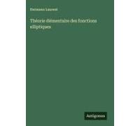 Théorie Élémentaire Des Fonctions Elliptiques