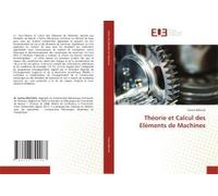 Théorie Et Calcul Des Eléments De Machines