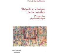 Theorie et clinique de la creation MARTIN-MATTERA/PATRI (Auteur)