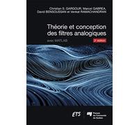 Théorie et conception des filtres analogiques, 2e édition: Avec Matlab