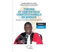 Théorie et contentieux constitutionnels en Afrique Mélanges en l'honneur du professeur EL Hadj Mbodj - Volume 2 Contentieux constitutionnel - Ismaïla Madior Fall - L'harmattan - broché - Etude
