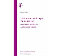 Théorie Et Poétique De La Prose, D'alyosius Bertrand À Léon Paul Fargue