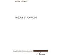 Théorie et Politique - Eliane Verret - L'harmattan - broché - Essai