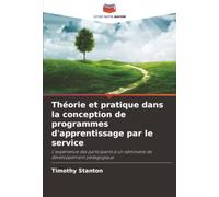 Théorie et pratique dans la conception de programmes d'apprentissage par le service: L'expérience des participants à un séminaire de développement pédagogique