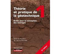 Théorie Et Pratique De La Géotechnique - Tome 1, Outils Pour La Conception Des Ouvrages