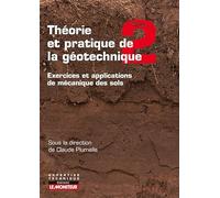 Théorie et pratique de la géotechnique tome 2: Exercices et applications de mécanique des sols