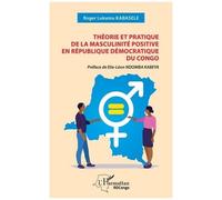Théorie et pratique de la masculinité positive en République Démocratique du Congo – L'Harmattan