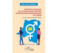 Théorie et pratique de la masculinité positive en République Démocratique du Congo