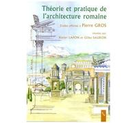 Theorie Et Pratique De L'architecture Romaine - La Norme Et L'expérimentation