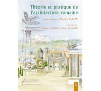 Theorie Et Pratique De L'architecture Romaine - La Norme Et L'expérimentation