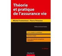 Théorie et pratique de l'assurance-vie - 5e éd. - Cours complet et synthétique, exercices corrigés Michel Fromenteau (Auteur), Pierre Petauton (Auteur)