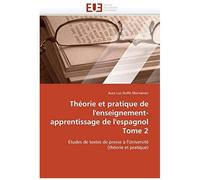 Théorie Et Pratique De L''enseignement-Apprentissage De L''espagnol Tome 2