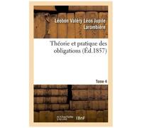 Théorie Et Pratique Des Obligations Tome 4