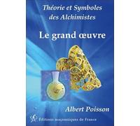 Théorie et Symboles des Alchimistes - Le grand oeuvre