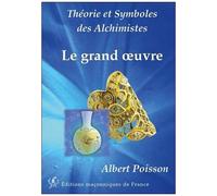 Théorie Et Symboles Des Alchimistes - Le Grand Oeuvre