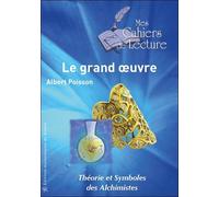 Théorie et Symboles des Alchimistes : le grand oeuvre - Albert Poisson - Mes Cahiers De Lecture - broché - Essai