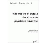 Theorie et thérapie des etats de psychose infantile
