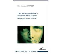 Théorie fondamentale de l'être et de l'unité Metaphysica theoria - Tome 4 - Paul-Emmanuel Stradda - L'harmattan - broché - Etude