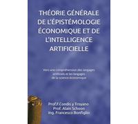 THÉORIE GÉNÉRALE DE L’ÉPISTÉMOLOGIE ÉCONOMIQUE ET DE L’INTELLIGENCE ARTIFICIELLE: Vers une compréhension des langages artificiels et les langages de la science économique