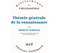 Moritz Schlick – Théorie générale de la connaissance – Gallimard – broché