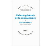 Théorie générale de la connaissance Moritz Schlick (Auteur), Christian Bonnet (Traduction)