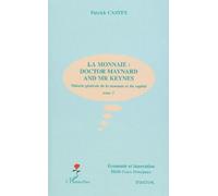 Theorie Generale De La Monnaie Et Du Capital - Tome 3, La Monnaie : Doctor Maynard And Mr Keynes
