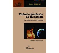 Théorie générale de la nation L'architecture du monde - Henri Temple - L'harmattan - broché - Essai